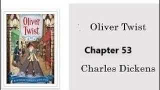 Oliver Twist Chapter 53 [upl. by Yeslrahc]