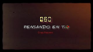 Cris Maklert  420 Pensando En Ti🥀 Video Official [upl. by Colwen]