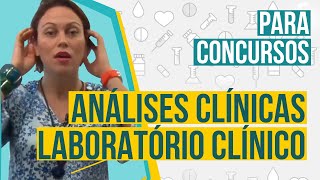 Laboratório Clínico — Analises Clínicas para Concurso Público [upl. by Teirrah]