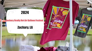 2024 Zachary Really Hot Air Balloon Festival [upl. by Elleirad937]