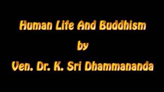 Human Life And Buddhism  Ven Dr K Sri Dhammananda Audio [upl. by Nelyag]