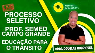 Educação Para o Trânsito  Processo Seletivo SEMED CG  Macetes Pedagógicos  Live 180 [upl. by Onateag]