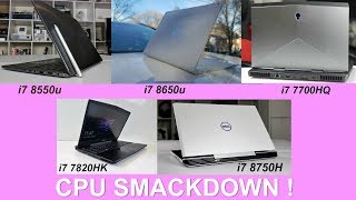 CPU Smackdown  i7 8550u v i7 8650u v i7 7700HQ v i7 7820Hk v i7 8750H [upl. by Partridge]