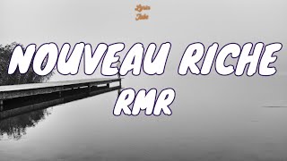 🎧 RMR  NOUVEAU RICHE  Lyric video [upl. by Drofniw]