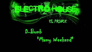 DBomb  Mamy Weekend El Prince RemiX [upl. by Nrev]