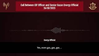 LISTEN A call between an IDF Officer and Senior Gazan Energy Official [upl. by Idelson901]