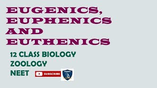 Eugenics Euphenics And Euthenics Principles of Inheritance and Variation  Class 12 Zoology [upl. by Acissey699]