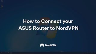 How to Connect Your ASUS Router to NordVPN [upl. by Aisaim39]