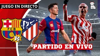 2T Fc Barcelona 10 Atlético Madrid 👉 EN VIVO 🏆 La Liga 🎤 2023 [upl. by Noir879]