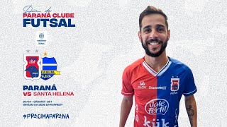 CAMPEONATO PARANAENSE DE FUTSAL SÉRIE PRATA  PARANÁ CLUBE X SANTA HELENA [upl. by Eilojne61]