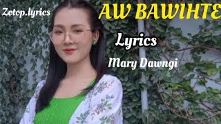 AW BAWIHTE  Mary Dawngi  Lyrics Video [upl. by Arit]