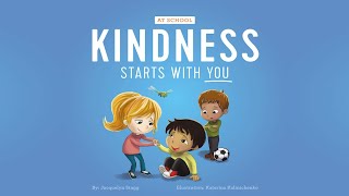 Kindness Starts With You  At School by Jacquelyn Stagg  Teaching Children About Kindness [upl. by Guimar606]