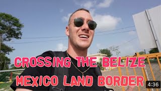 How to Cross the Belize Mexico Land Border in 2022 [upl. by Fowle253]