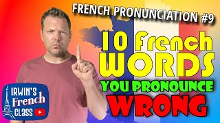 10 French words that you pronounce INCORRECTLY  FRENCH PRONUNCIATION 9 [upl. by Meehan878]