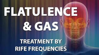 Flatulence amp Gas  RIFE Frequencies Treatment  Energy amp Quantum Medicine with Bioresonance [upl. by Ydnak]