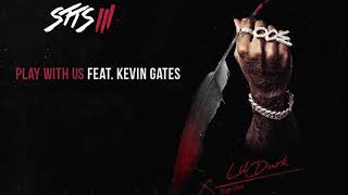 LIL DURK ft KEVIN GATES quotPlay With Usquot OFFICIAL AUDIO STT3 [upl. by Audry330]