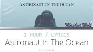 Masked Wolf  Astronaut In The Ocean 1 Hour Loop With Lyrics [upl. by Ettennan]