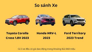 So sánh Toyota Corolla Cross 18V 2023 với Honda HRVL và Ford Territory Trend 2023 [upl. by Esile]