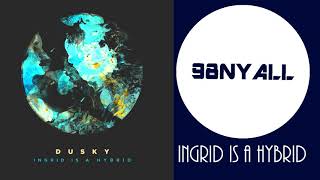 Ingrid Is A Hybrid  Dusky  Slowed amp Reverbed [upl. by Comyns]