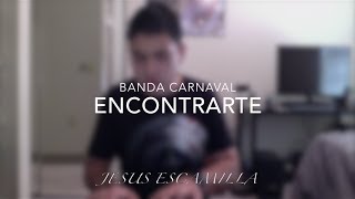 Encontrarte  Banda Carnaval Cover [upl. by Otecina984]