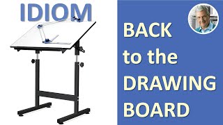 The Meaning of BACK to the DRAWING BOARD 3 Illustrated Examples [upl. by Inal]