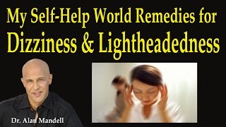 My SelfHelp World Remedies for Dizziness and Lightheadedness  Dr Mandell [upl. by Aitahs568]