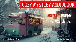 Murder Under the Mistletoe Fulllength Cozy Mystery Audiobook by Rosie A Point [upl. by Stargell]