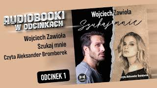 CAŁY AUDIOBOOK  Szukaj mnie  Wojciech Zawioła  AudiobookPL  18 [upl. by Yonatan]