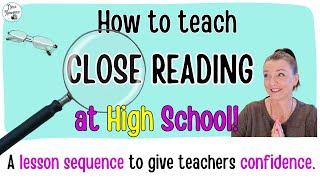 How to teach close reading at HIGH school  a reading literacy lesson sequence [upl. by Rowley]