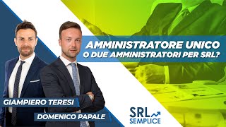 Amministratore Unico o due amministratori per la SRL [upl. by Annanhoj378]