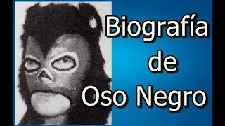 Biografía de Oso Negro [upl. by Driskill]