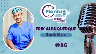 ERIK ALBUQUERQUE  PODCAST PLANTÃO 085 [upl. by Ainiger]