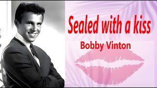 Sealed with a kiss Bobby Vinton [upl. by Ennej]