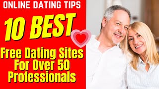 ❤️ 10 Best Free Dating Sites For Over 50 Professionals 2024 [upl. by Carpio]