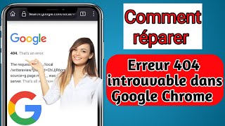 Comment réparer lerreur 404 introuvable dans Google Chrome dernière version 2024 [upl. by Otilia439]