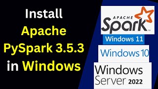 Install Apache PySpark 353 on Windows 101110 in 10 minutesApache Spark 353 Installation Guide [upl. by Awad747]