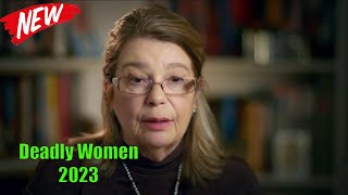 Deadly Women 2023  Kiss Then Kill  Deadly Women Full Episodes [upl. by Mairb]