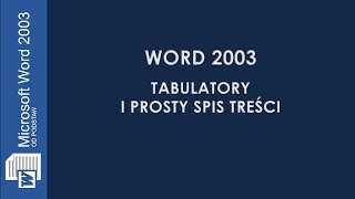 Microsoft Word 2003 cz18 Tabulatory i prosty spis treści [upl. by Allets]