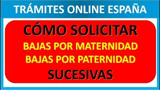 TUTORIAL BAJA MATERNIDAD PATERNIDAD SUCESIVAS PASO A PASO [upl. by Yelrebmyk]