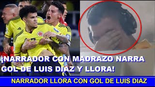 🔥 NARRADOR CON MADRAZO NARRA EL GOL de LUIS DIAZ Y LLORA COLOMBIA vs BRASIL [upl. by Imac]