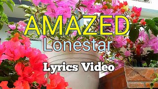 AMAZED  Lonestar Lyrics Video [upl. by Toomin]