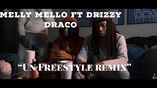 Melly Mello ft Drizzy Draco  quotUn Freestyle Remix Shot By Mofilms312 [upl. by Jewell]