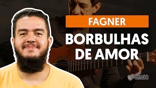 Borbulhas de Amor  Fagner aula de violão completa [upl. by Naryk]