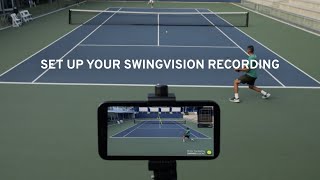 How to Set Up Your SwingVision Recording for Tennis or Pickleball [upl. by Ettenauq574]