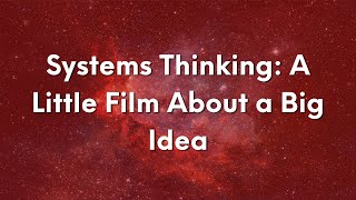 Systems Thinking A Little Film About a Big Idea  Introduction to Cabrera Research Lab [upl. by Neela]