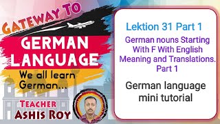 German Nouns  deutsche Substantive  German Nouns starting with F   Lektion 31 Part 1 [upl. by Kcitrap]