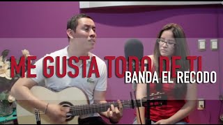 Me gusta todo de ti  Banda el recodo  Cuitla Vega  Griss Romero [upl. by Blithe]