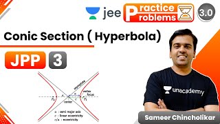 JEE Conic Section JPP  3  Hyperbola  Unacademy JEE  IIT JEE Maths  Sameer Chincholikar [upl. by Roderick555]