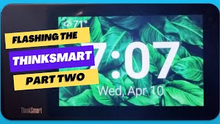 Lenovo ThinkSmart View custom ROM flashing pt 2 [upl. by Ettellocin]