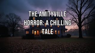 The Amityville Horror A Chilling Tale [upl. by Annaid]